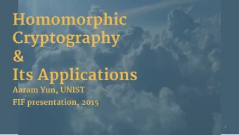 Its Applications  Aaram Yun, UNIST  FIF presentation, 2015  1  Cryptography  2  Cryptography