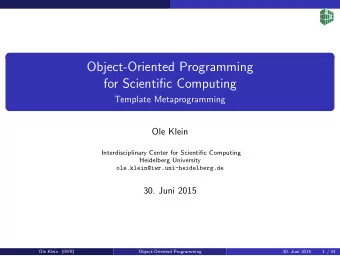 Object-Oriented Programming  for Scientific Computing  Template Metaprogramming  Ole Klein