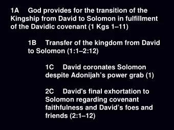 1A  God provides for the transition of the  Kingship from David to Solomon in fulfillment  of the