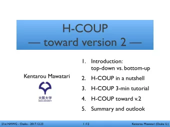 H-COUP   toward version 2   1. Introduction:   top-down vs. bottom-up  Kentarou Mawatari
