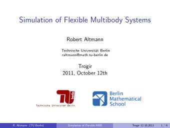 Simulation of Flexible Multibody Systems  Robert Altmann  Technische Universit  at Berlin