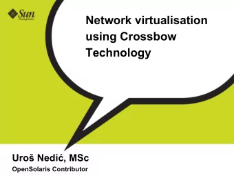 Network virtualisation  using Crossbow  Technology  Uro Nedi, MSc  OpenSolaris Contributor