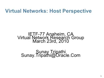 Virtual Networks: Host Perspective  IETF-77 Anaheim, CA  Virtual Network Research Group  March