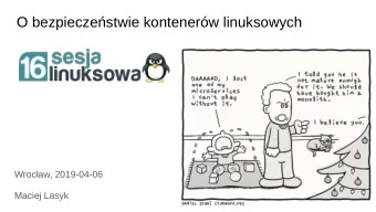 O bezpieczestwie kontenerw linuksowych  Wrocaw, 2019-04-06  Maciej Lasyk  $ whois
