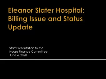 Staff Presentation to the  House Finance Committee  June 4, 2020  Division  Populations  Services