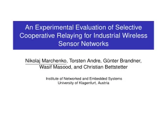 An Experimental Evaluation of Selective  Cooperative Relaying for Industrial Wireless  Sensor
