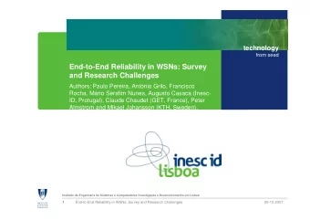 End-to-End Reliability in WSNs: Survey  and Research Challenges  Authors: Paulo Pereira, Antnio