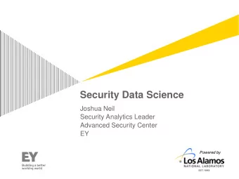 Security Data Science  Joshua Neil  Security Analytics Leader  Advanced Security Center  EY