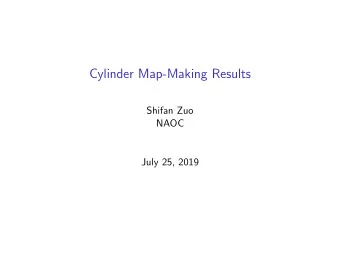 Cylinder Map-Making Results  Shifan Zuo  NAOC  July 25, 2019  Observational Data  We use data