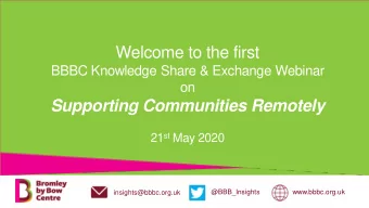 Supporting Communities Remotely 21 st May 2020  insights@bbbc.org.uk  @BBB_Insights