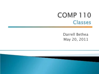 Darrell Bethea  May 20, 2011  Program 2 due Monday  Midterm in one week  Moved to SN014