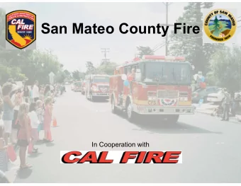 San Mateo County Fire  In Cooperation with  Shared Vision 2025  Ensure that our neighborhoods are