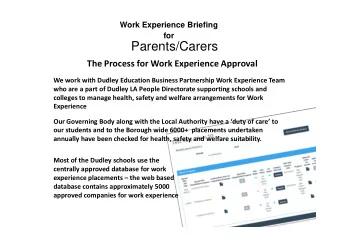 Parents/Carers  The Process for Work Experience Approval  We work with Dudley Education Business