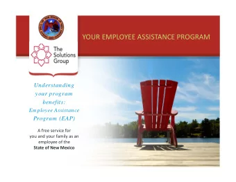 YOUR EMPLOYEE ASSISTANCE PROGRAM  LOGO  Understanding  your program  benefits:  Em ployee