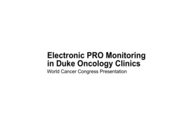 Electronic PRO Monitoring  in Duke Oncology Clinics  World Cancer Congress Presentation  Bradford