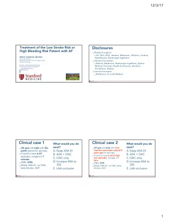 Disclosures  High Bleeding Risk Patient with AF  Research support  VA, NIH, AHA, Janssen,