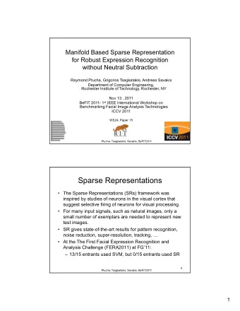 Sparse Representations   The Sparse Representations (SRs) framework was  inspired by studies of