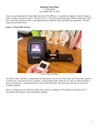 Digitizing 35mm Slides  by Dan Hyde  Last update July 14, 2020  I have several thousand old 35mm