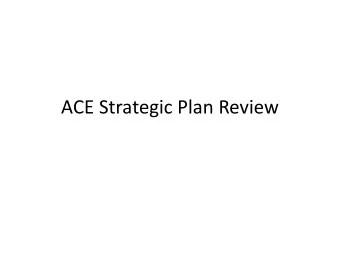 ACE Strategic Plan Review  Overview  Strong  Linked well to EPA Strategic Plan and priorities