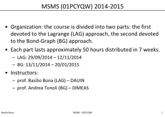 MSMS (01PCYQW) 2014-2015   Organization: the course is divided into two parts: the first
