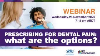 what  t are th  the opti  tions?  PRESCRIBING FOR DENTAL PAIN:  WHAT ARE THE OPTIONS?  This