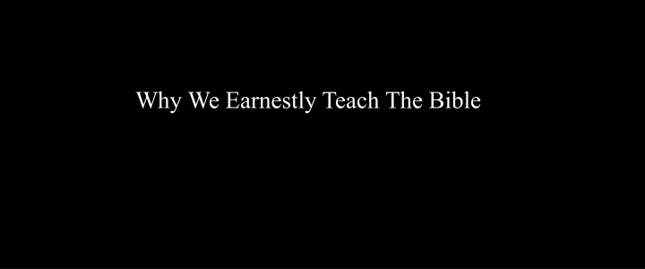 why we earnestly teach the bible if i were the devil one