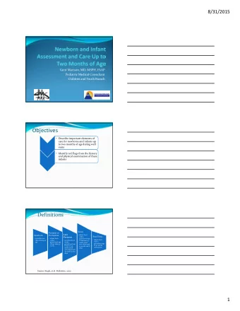 Objectives  Describe important elements of care for newborns and infants up to two months of age