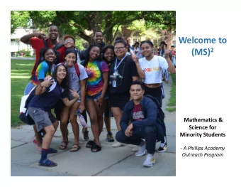 Welcome to (MS) 2  Mathematics &amp;  Science for  Minority Students  A Phillips Academy