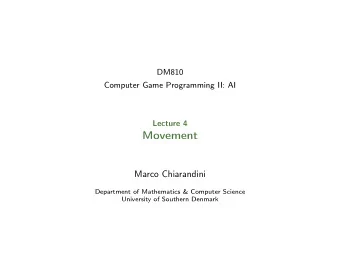 Movement  Marco Chiarandini  Department of Mathematics &amp; Computer Science  University of