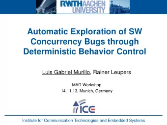 Deterministic Behavior Control  Luis Gabriel Murillo, Rainer Leupers  MAD Workshop  14.11.13,
