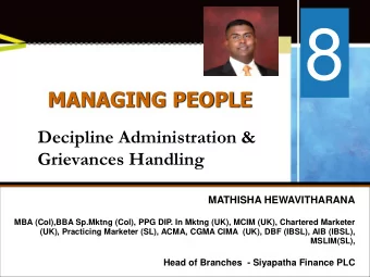 8  MANAGING PEOPLE  Decipline Administration &amp;  Grievances Handling  MATHISHA HEWAVITHARANA