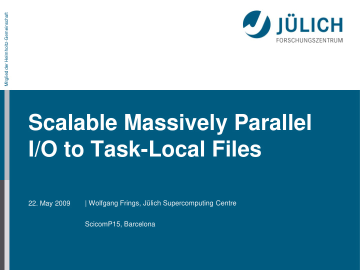scalable massively parallel i o to task local files