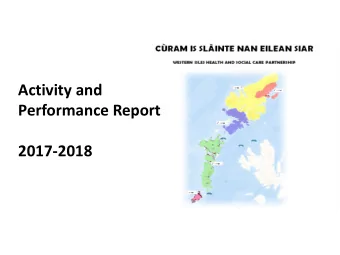 Activity and  Performance Report 2017-2018  Four Objectives  Developing our locality