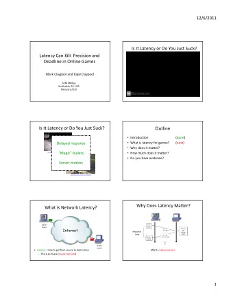 Is It Latency or Do You Just Suck?  Latency Can Kill: Precision and  Deadline in Online Games