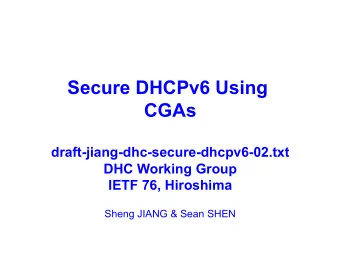 Secure DHCPv6 Using  CGAs  draft-jiang-dhc-secure-dhcpv6-02.txt  www.huawei.com  DHC Working Group