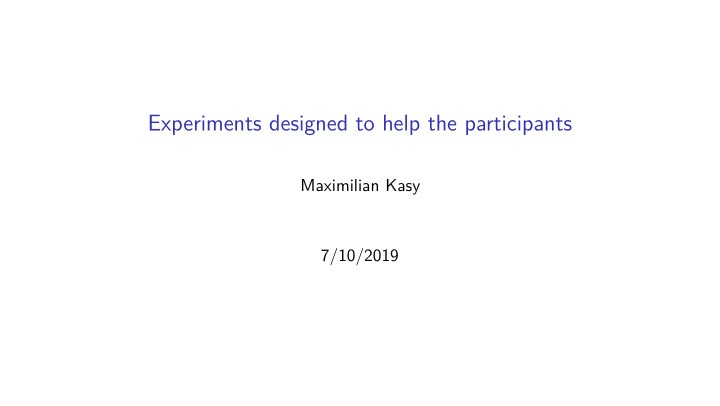 experiments designed to help the participants