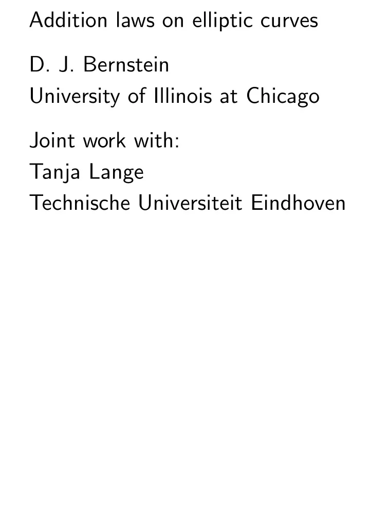 addition laws on elliptic curves d j bernstein university