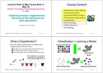 Course Content  Lecture 6 Week 10 (May 12) and Week 11  (May 19)  33459-01 Principles of Knowledge