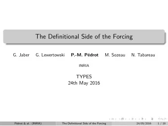 The Defjnitional Side of the Forcing  .  G. Jaber  G. Lewertowski  P.-M. Pdrot  M. Sozeau  N.