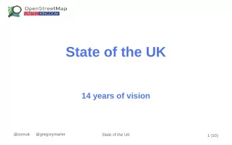 State of the UK  14 years of vision  @osmuk     @gregorymarler  State of the UK  1 (10)  It started