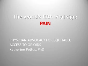 POLICY OF THE FIFTH VITAL SIGN Four fifths of the  world is in pain  because  physicians in so