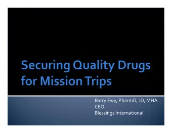 Barry Ewy, PharmD, JD, MHA  CEO Blessings International  Baseball is 90 percent mental. The