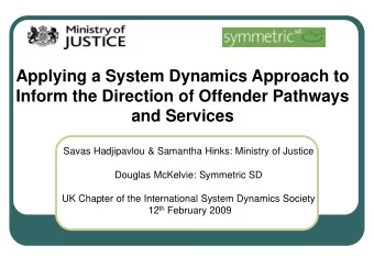 UK Chapter of the International System Dynamics Society 12 th February 2009  Overview of the