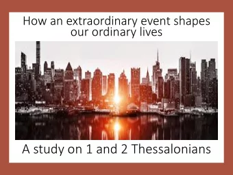 A study on 1 and 2 Thessalonians  CHRISTIAN FRIENDSHIP:  The impact of the Gospel    in our