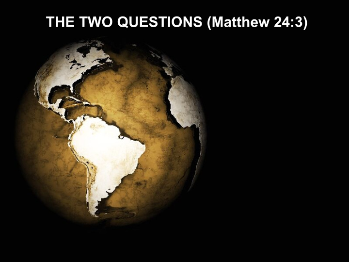 the two questions matthew 24 3