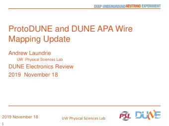 Mapping Update  Andrew Laundrie  UW  Physical Sciences Lab  DUNE Electronics Review  2019  November