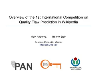 Overview of the 1st International Competition on  Quality Flaw Prediction in Wikipedia  Maik