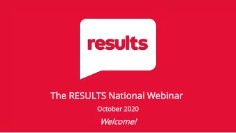 The RESULTS  TS Nation  onal  al Webin  inar  ar  October  ober 20  2020  20  Welcome  me!  2  Our