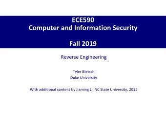 Computer and Information Security  Fall 2019  Reverse Engineering  Tyler Bletsch  Duke University