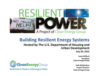 Building Resilient Energy Systems  Hosted by The U.S. Department of Housing and  Urban Development